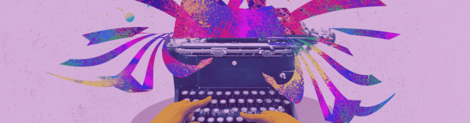 Two yellow hands typing on a vintage black typewriter as vibrant pink and purple splash shapes explode from the machine.